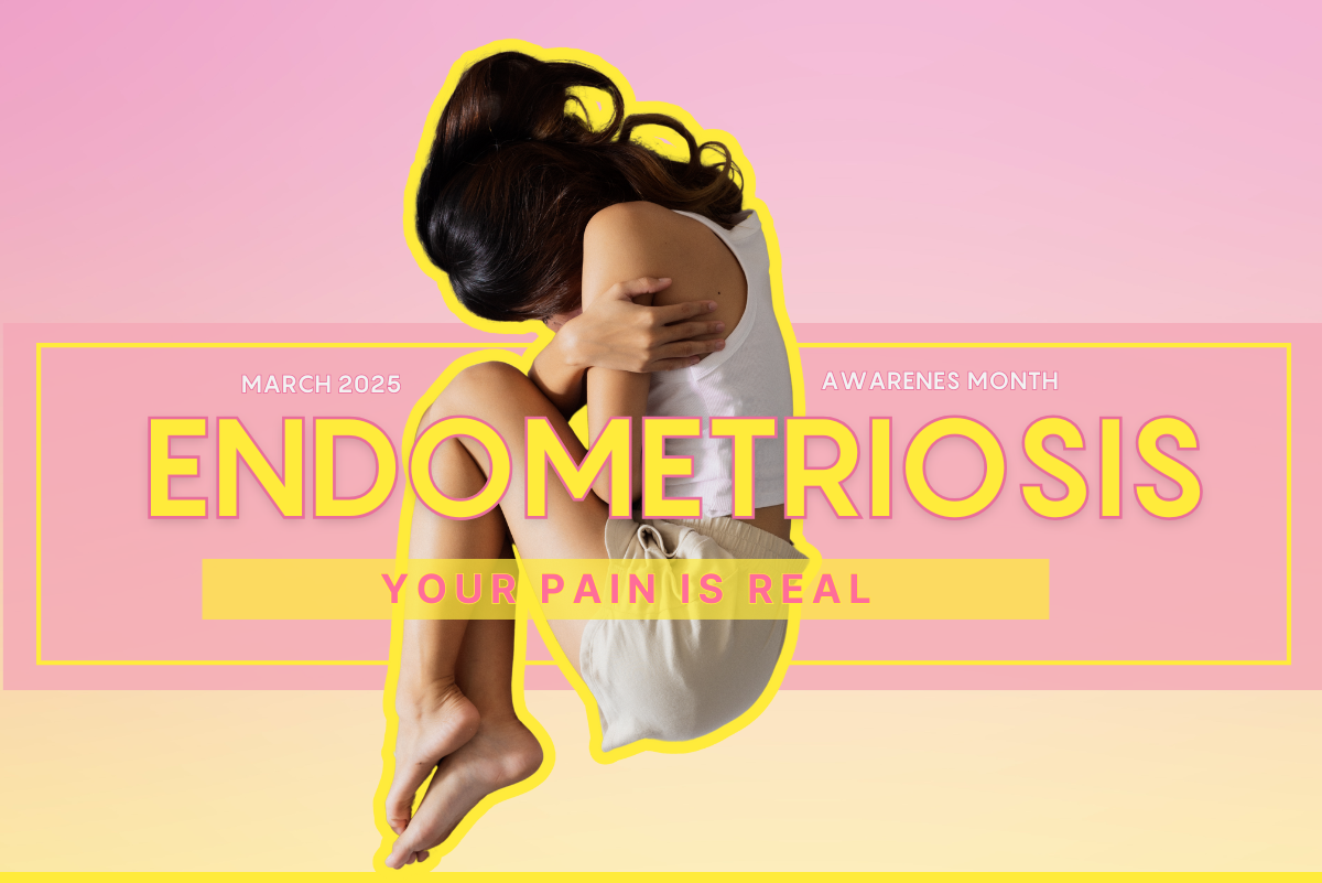 A woman curled up in pain against a pink-yellow gradient background. Bold text reads 'March 2025 Endometriosis Awareness Month' with 'Your Pain is Real' highlighted.